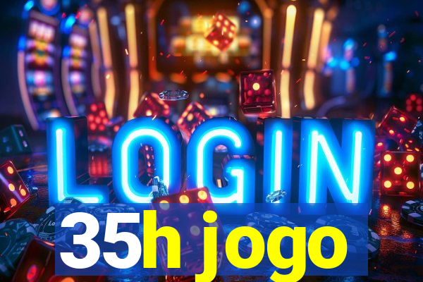 35h jogo
